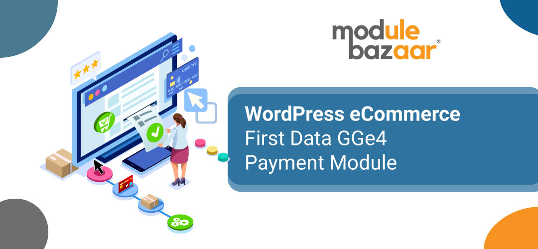 WordPress eCommerce First Data GGe4 Payment Module