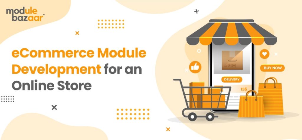 eCommerce Module Development for an Online Store | Magento Modules